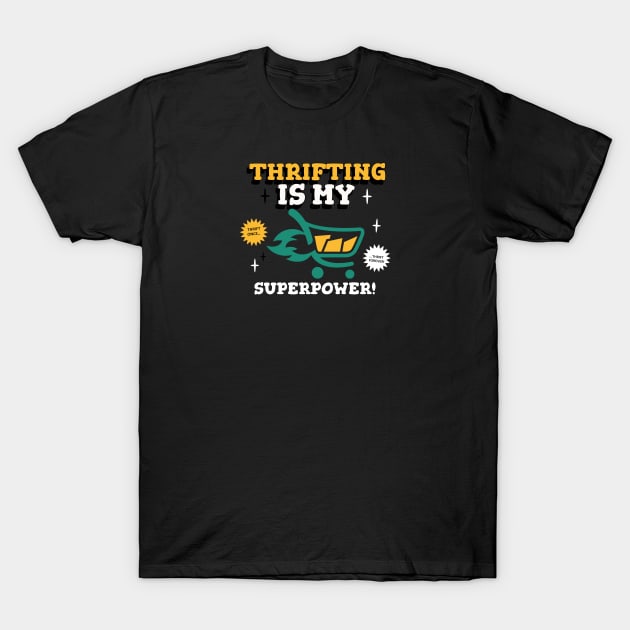 Thrifting is my Superpower T-Shirt by Mountain Morning Graphics